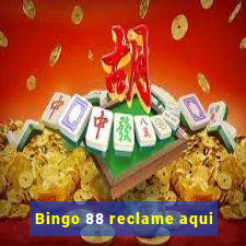 Bingo 88 reclame aqui